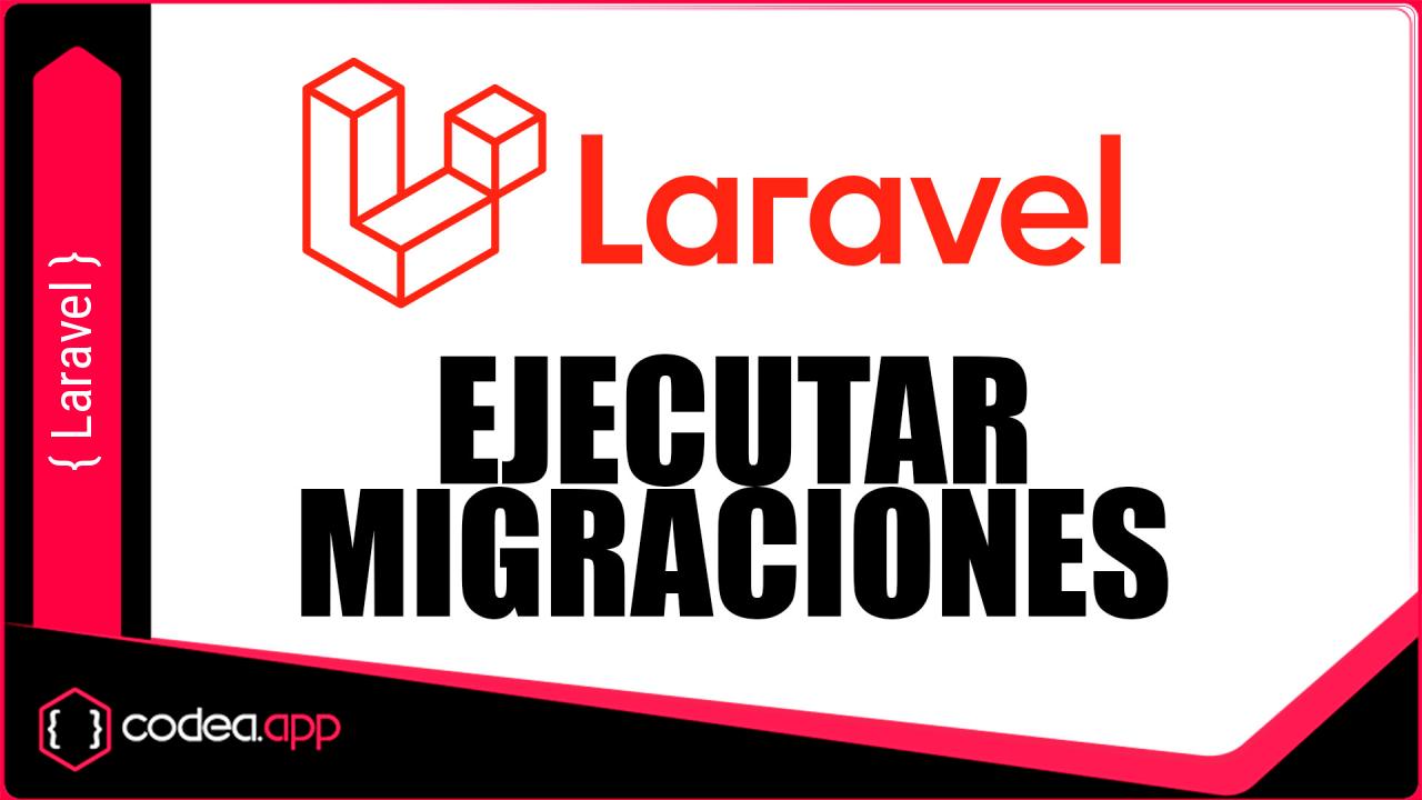 Ejecutar migraciones en Laravel