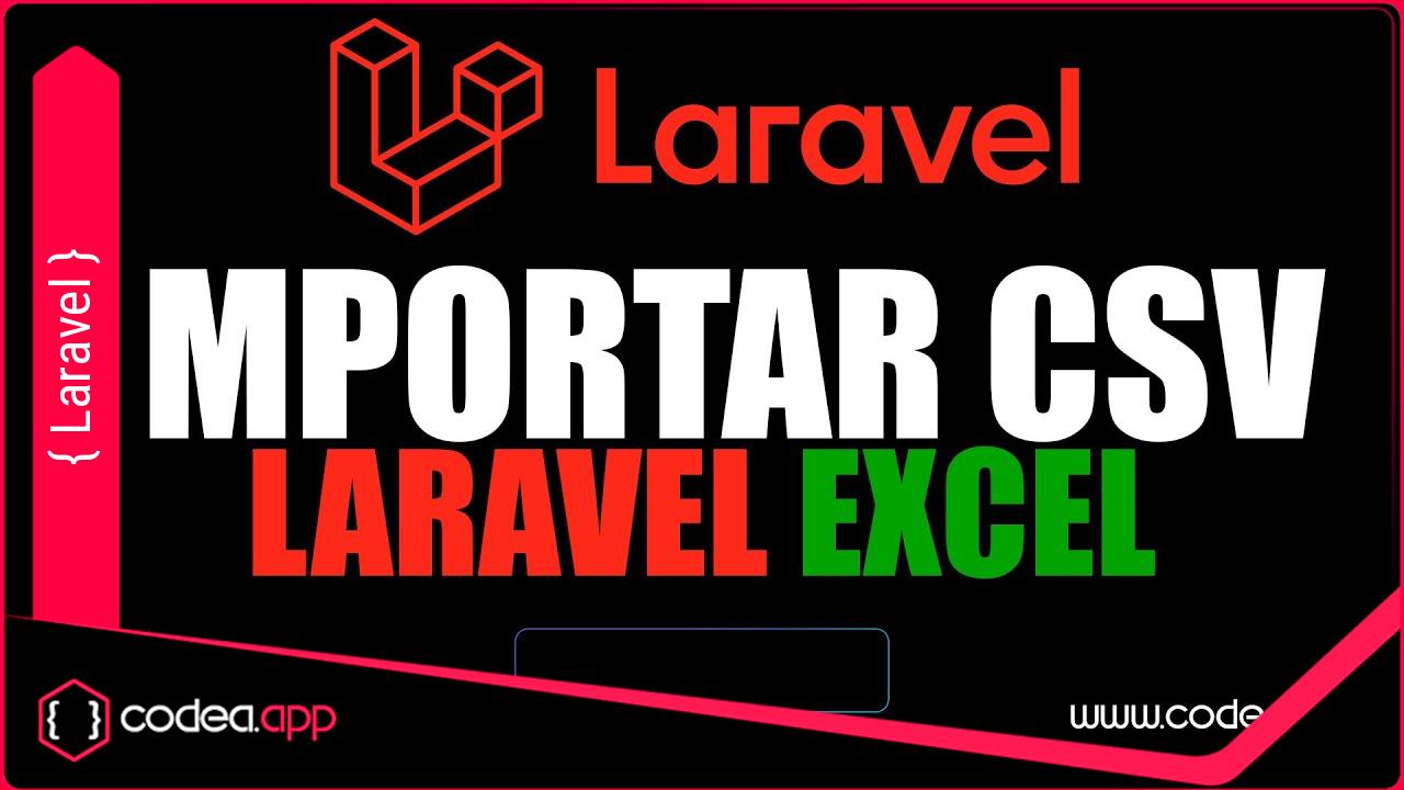 Importar Excel, CSV con Laravel a una Tabla MySQL