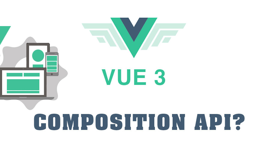 ¿Qué es VUE 3 Composition API?