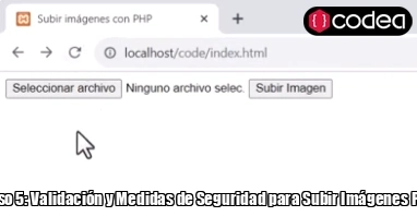 Paso 5: Validación y Medidas de Seguridad para Subir Imágenes PHP